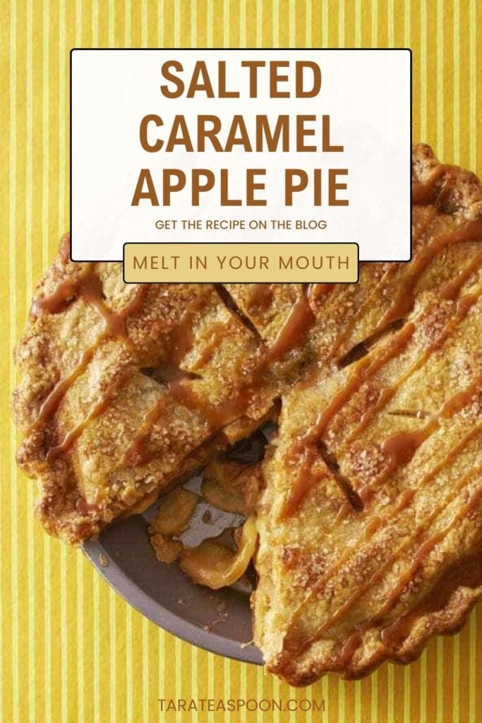 Pinterest graphic of Salted Caramel Apple Pie recipe for Tara Teaspoon.