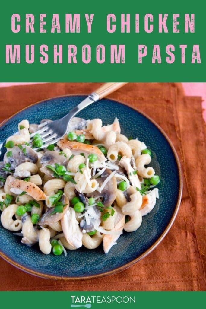 Pinterest graphic for Creamy Chicken Mushroom Pasta recipe on Tara Teaspoon