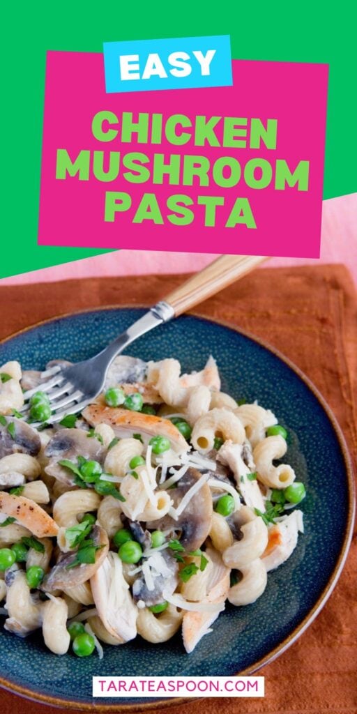 Pinterest graphic for Creamy Chicken Mushroom Pasta recipe on Tara Teaspoon