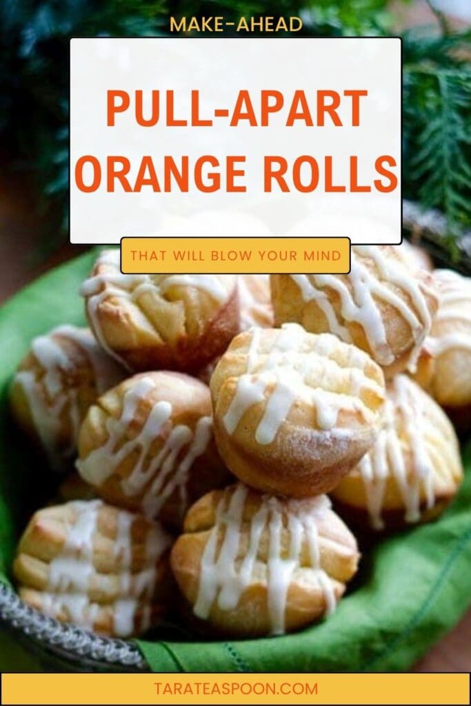 Pinterest graphic for Pull-Apart Orange Rolls You Can Make Ahead recipe on Tara Teaspoon.