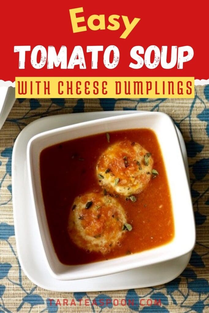 Pinterest graphic for Tomato Soup with Cheese Dumplings recipe on Tara Teaspoon