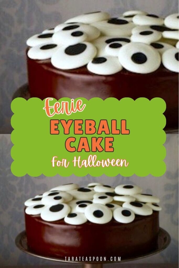 Pinterest graphic for Eerie Eyeball Cake For Halloween recipe on Tara Teaspoon.