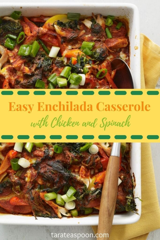 Pinterest graphic for Spinach and Chicken Enchilada Casserole recipe on Tara Teaspoon