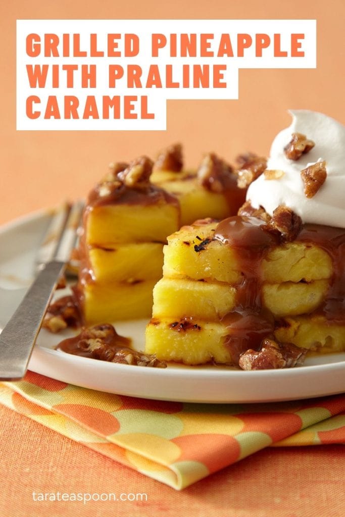 Pinterest graphic of Grilled Pineapple with Praline Caramel recipe on Tara Teaspoon.
