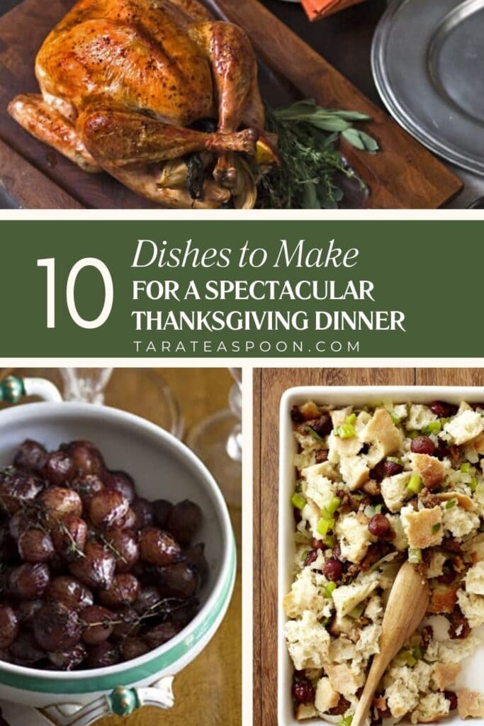 Pinterest graphic for 10 Dishes to Make For a Spectacular Thanksgiving Dinner recipe collection on Tara Teaspoon.