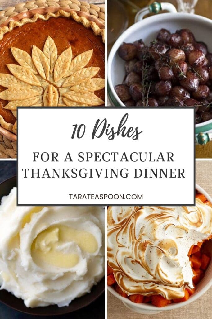 Pinterest graphic for 10 Dishes to Make For a Spectacular Thanksgiving Dinner recipe collection on Tara Teaspoon.
