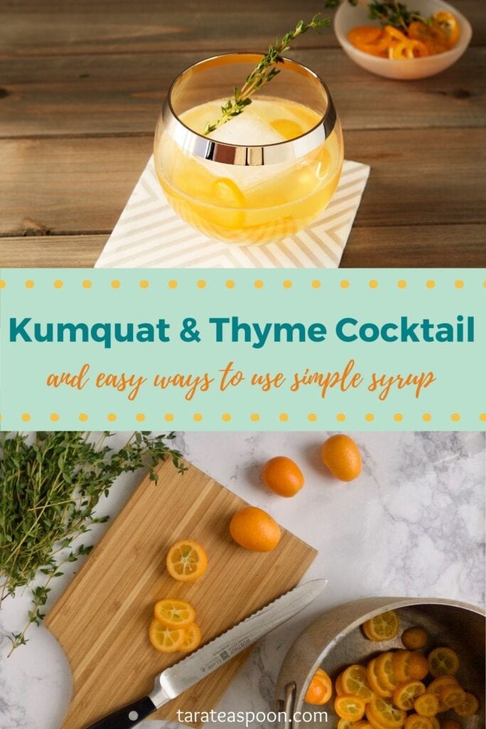 Pinterest graphic for Kumquat Thyme Cocktail recipe on Tara Teaspoon.
