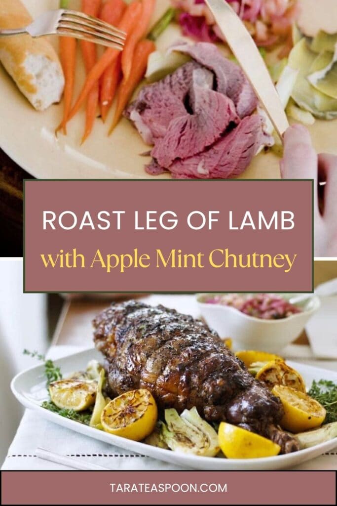 Pinterest graphic for Roast Leg of Lamb with Apple and Mint Chutney recipe on Tara Teaspoon.