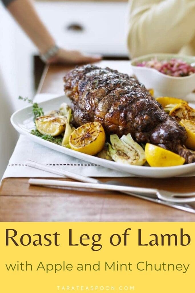 Pinterest graphic for Roast Leg of Lamb with Apple and Mint Chutney recipe on Tara Teaspoon.
