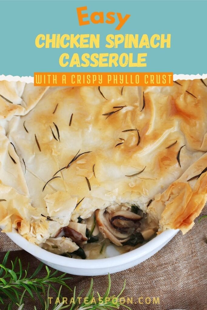 Pinterest graphic for Chicken Spinach Casserole with Mushrooms and Phyllo recipe on Tara Teaspoon