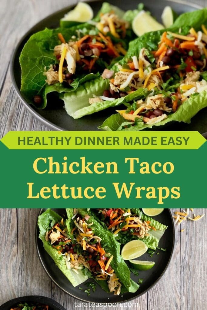 Pinterest graphic for Healthy Chicken Taco Lettuce Wraps with Black Beans and Veggies recipe on Tara Teaspoon.