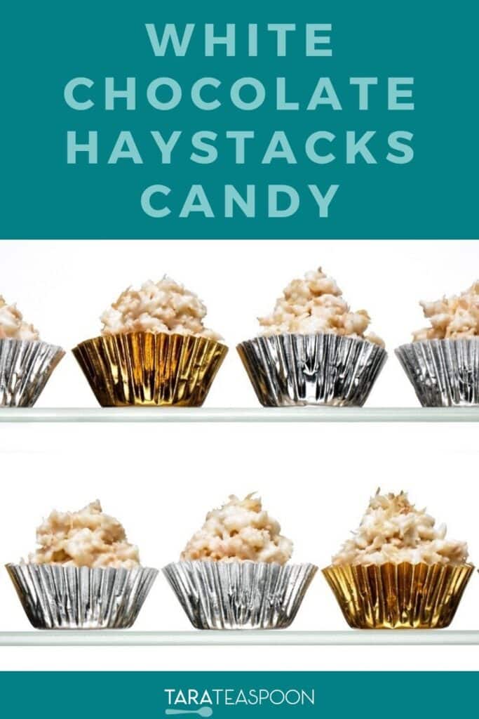 Pinterest graphic for White Chocolate Haystacks Candy recipe on Tara Teaspoon.
