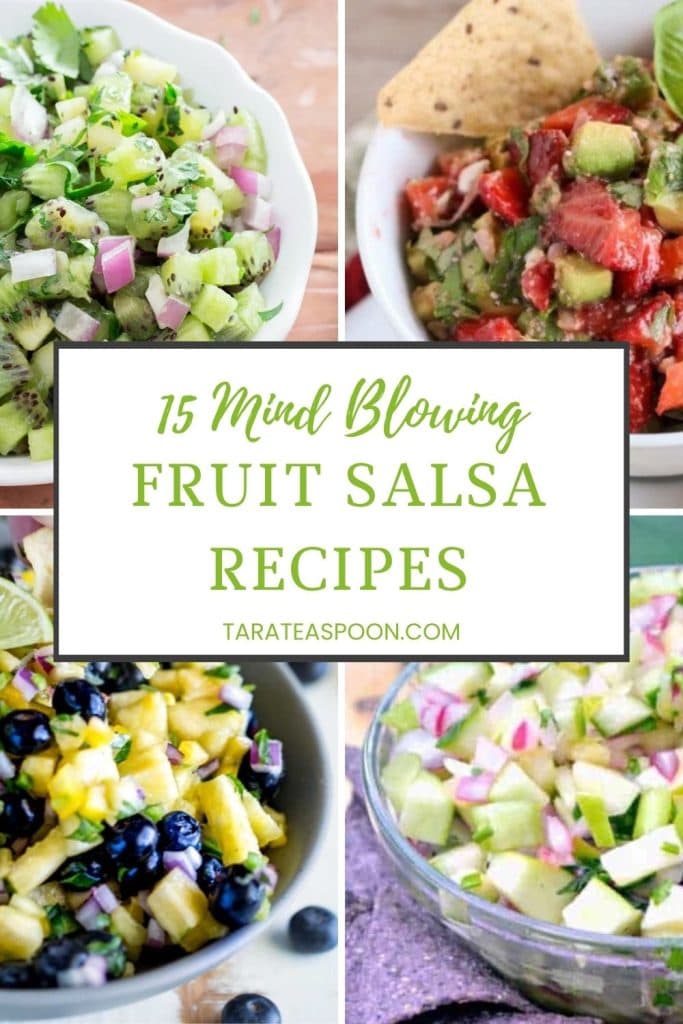 Pinterest graphic of 15 Mind Blowing Fruit Salsa Recipes on Tara Teaspoon.