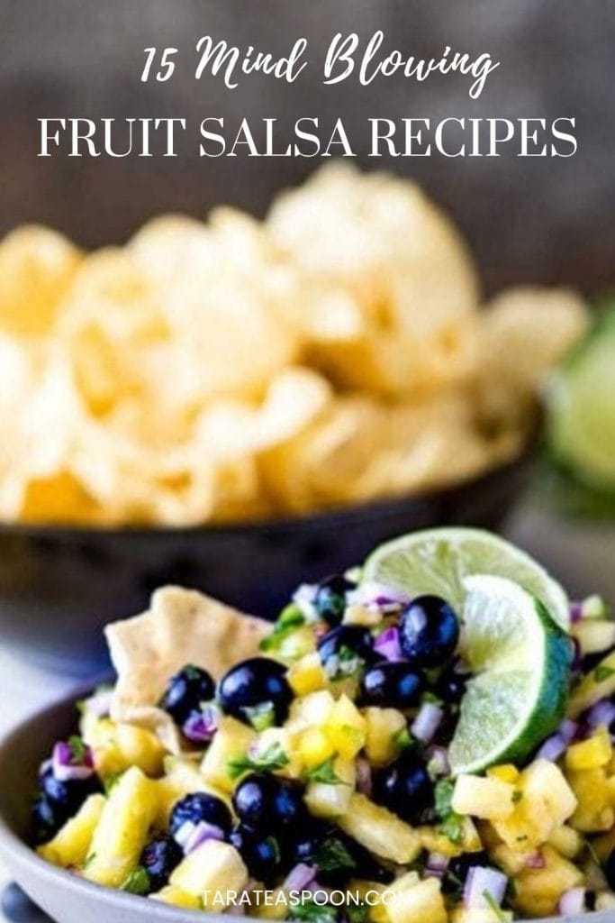 Pinterest graphic of 15 Mind Blowing Fruit Salsa Recipes on Tara Teaspoon.
