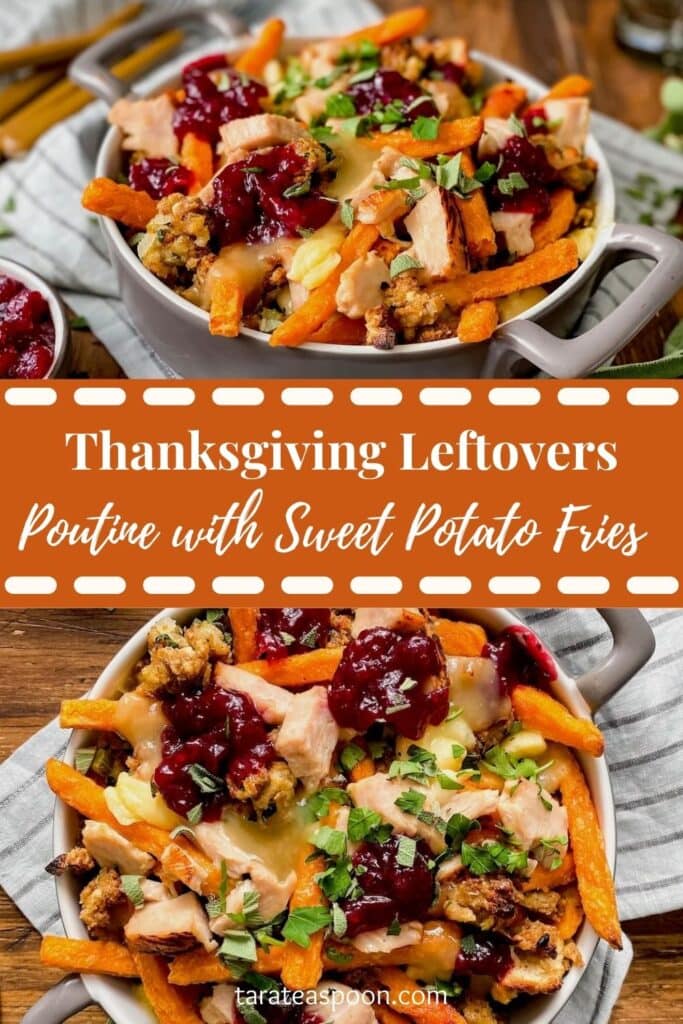 Pinterest graphic for Thanksgiving Leftovers Poutine with Sweet Potato Fries recipe on Tara Teaspoon.