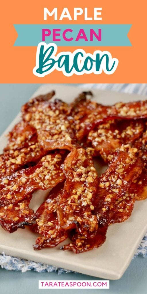 Pinterest graphic for Spicy Sweet Maple Bacon with Pecans recipe on Tara Teaspoon.