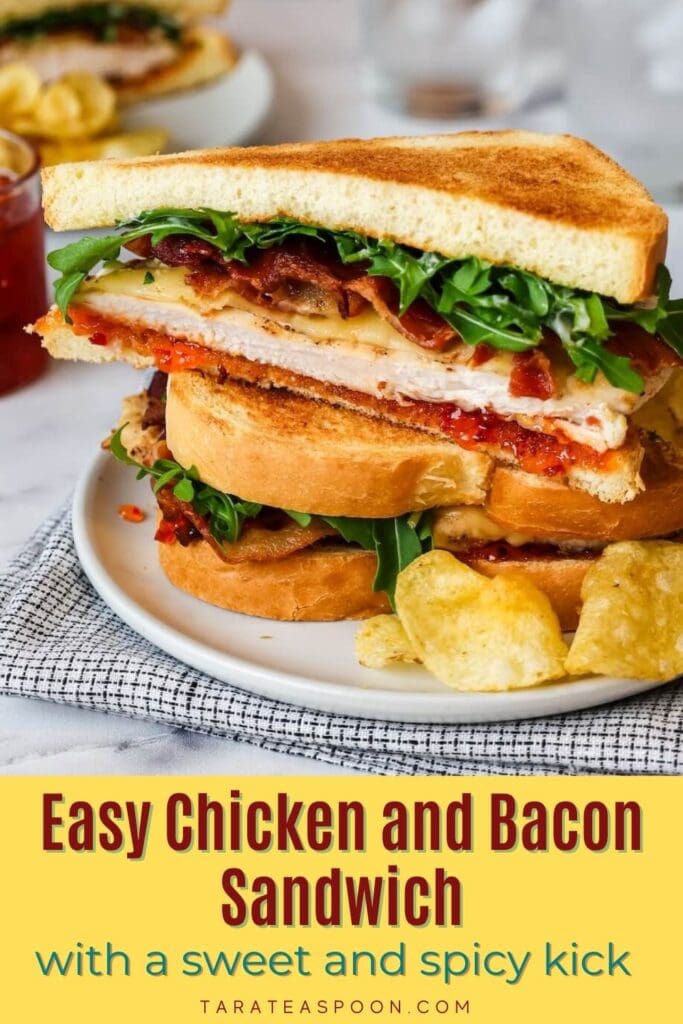 Pinterest graphic for Sweet and Spicy Chicken and Bacon Sandwich recipe on Tara Teaspoon
