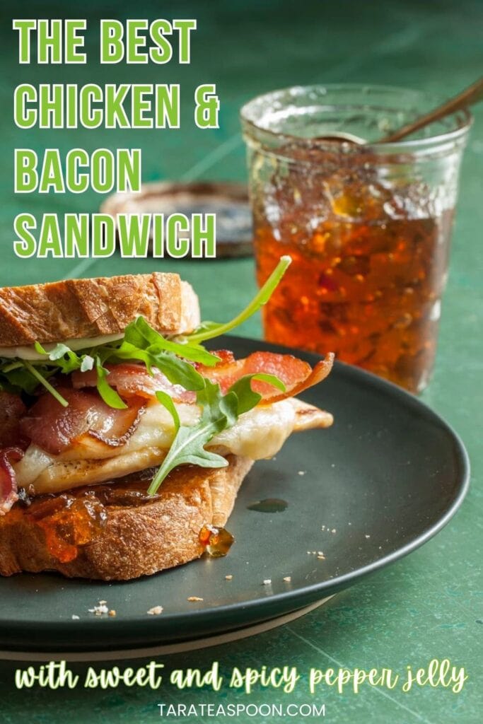 Pinterest graphic for Sweet and Spicy Chicken and Bacon Sandwich recipe on Tara Teaspoon