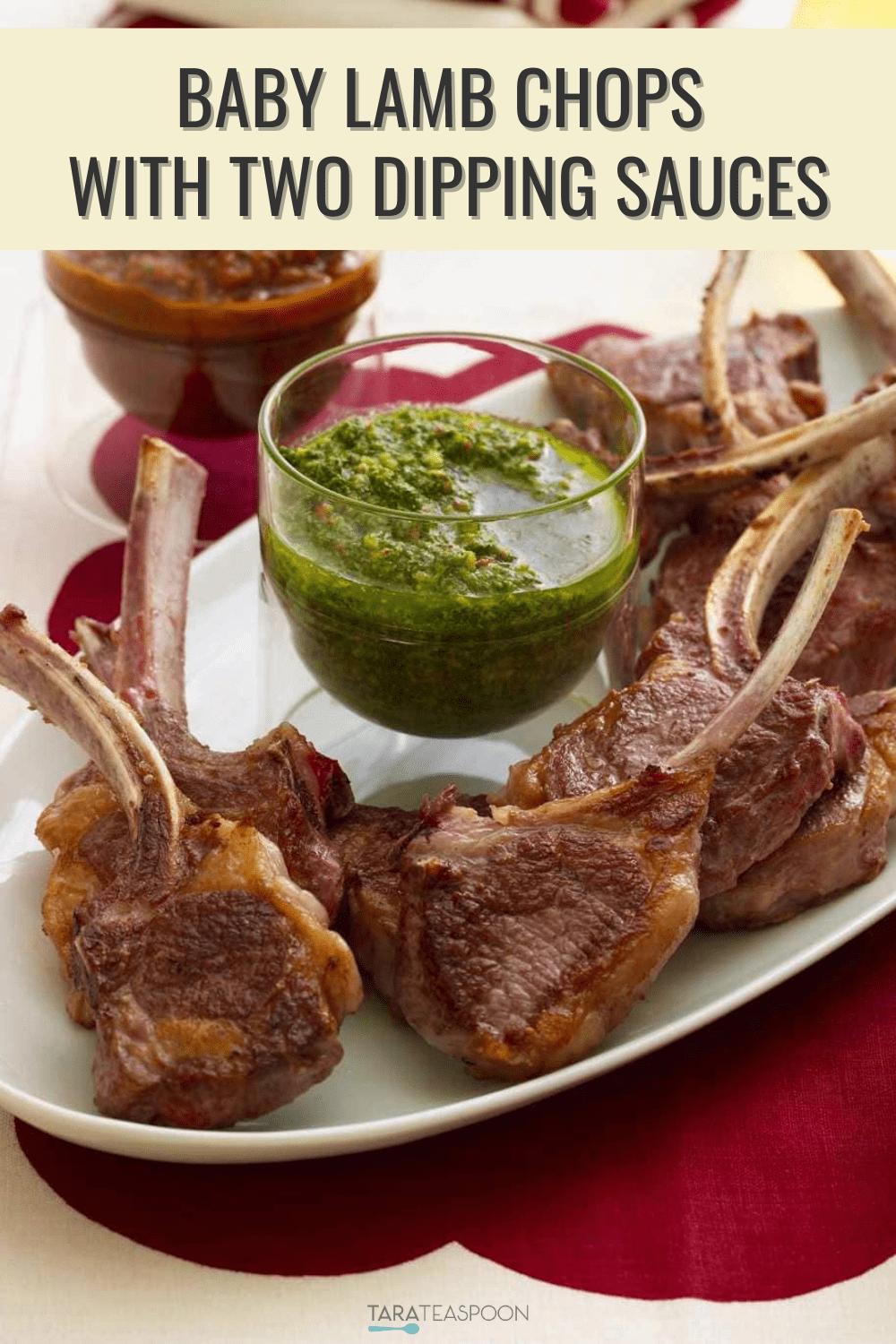 Baby Lamb Chops with Two Dipping Sauces Tara Teaspoon