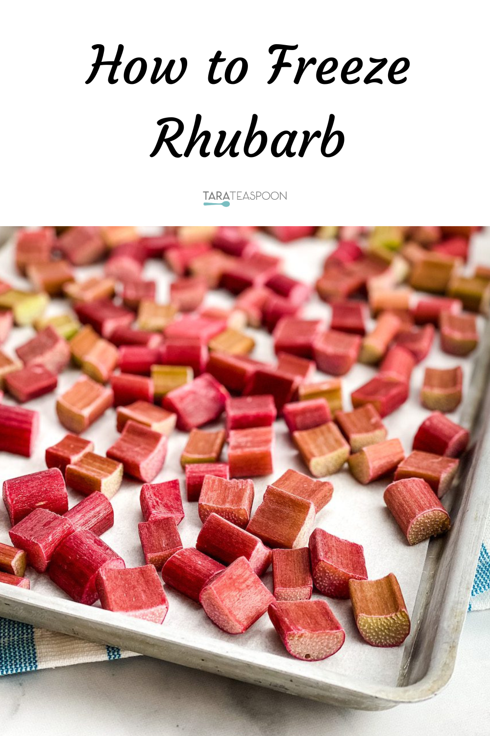 How to Freeze Rhubarb (Quick & Easy!) Tara Teaspoon
