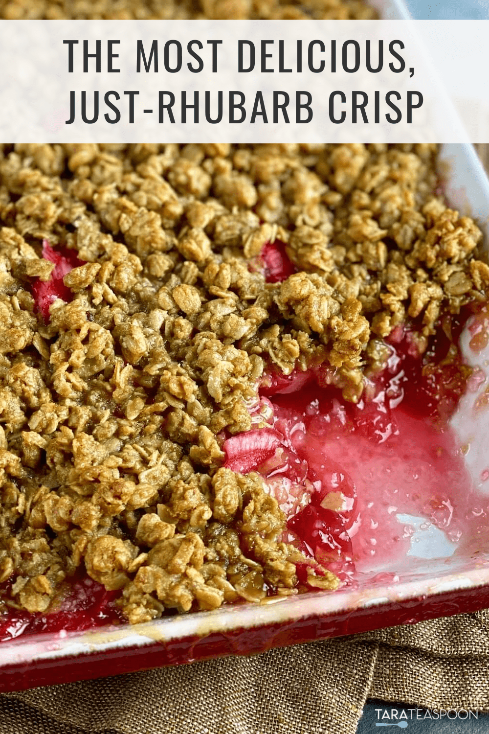 Classic Rhubarb Crisp Recipe (Rhubarb Only!) - Tara Teaspoon