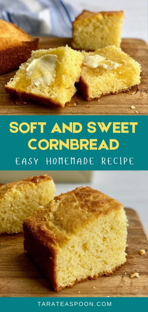 Pinterest graphic for Soft and Sweet Homemade Cornbread recipe on Tara Teaspoon