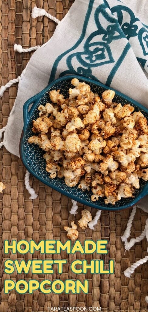 Pinterest graphic for Sweet Chili Spicy Popcorn recipe on Tara Teaspoon.