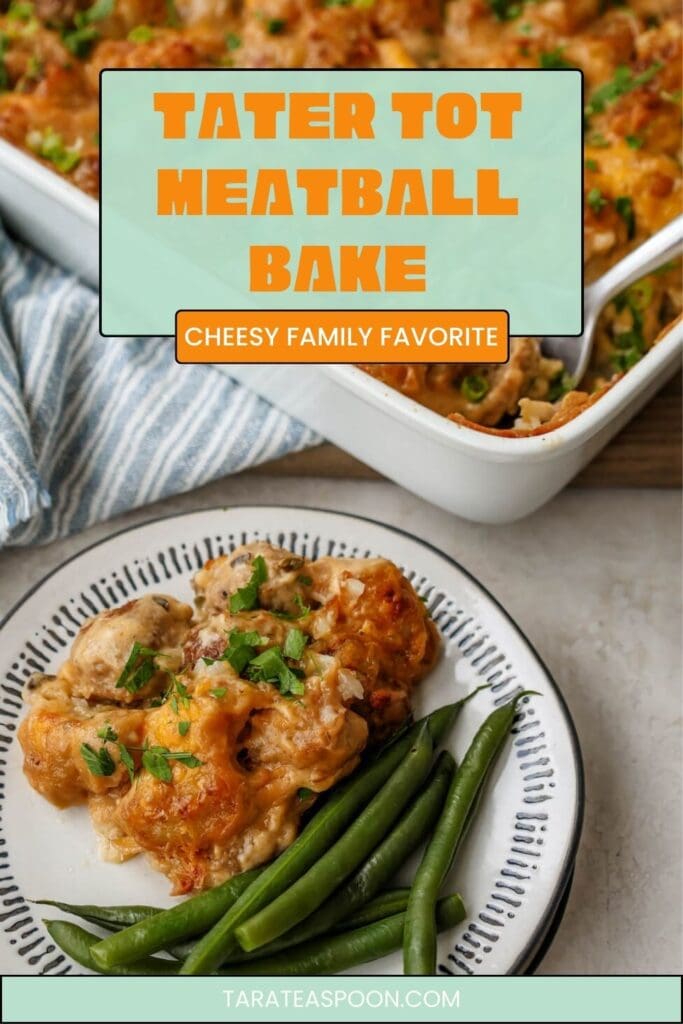 Pinterest graphic for Cheesy Tater Tot Meatball Casserole recipe on Tara Teaspoon