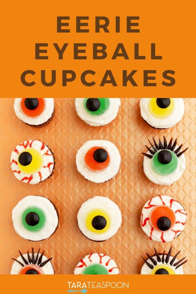 Pinterest graphic of Eerie Eyeball Cupcakes recipe for Tara Teaspoon.