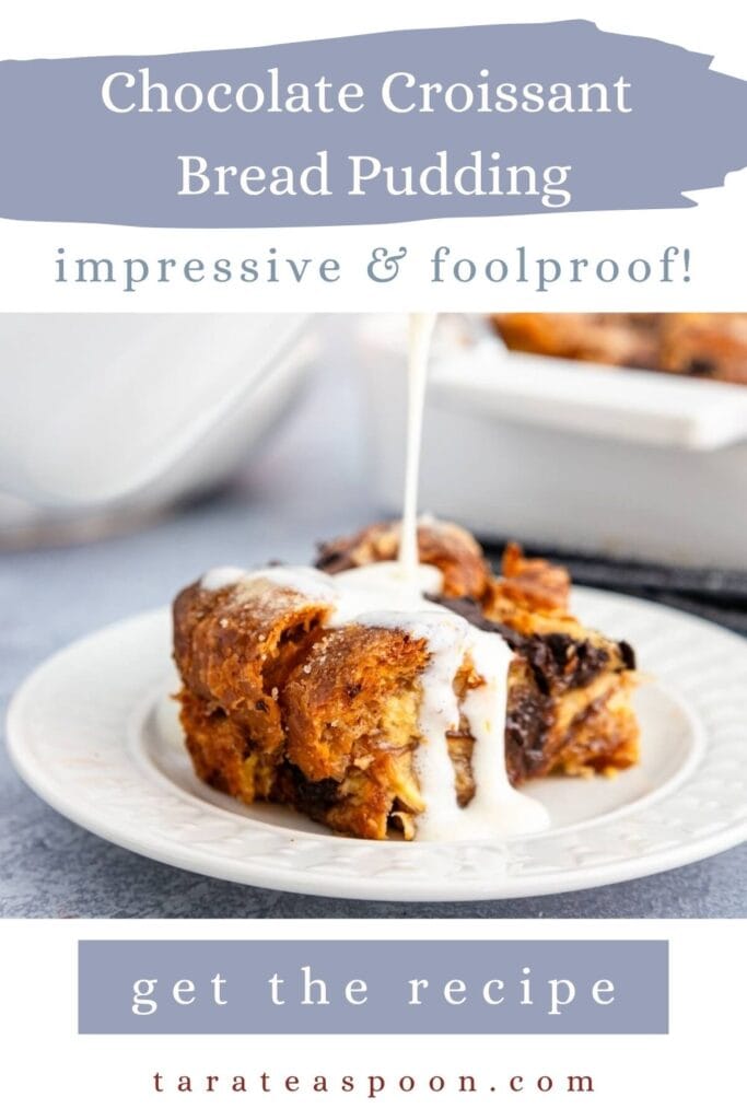 Pinterest graphic for Chocolate Croissant Bread Pudding recipe on Tara Teaspoon.