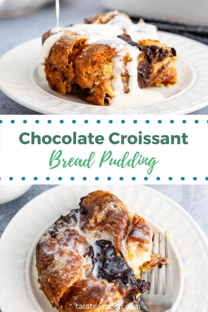 Pinterest graphic for Chocolate Croissant Bread Pudding recipe on Tara Teaspoon.