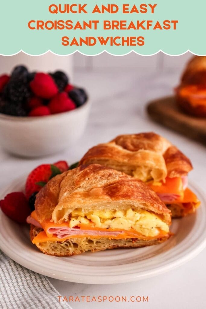 Pinterest graphic for Croissant Breakfast Sandwiches recipe on Tara Teaspoon