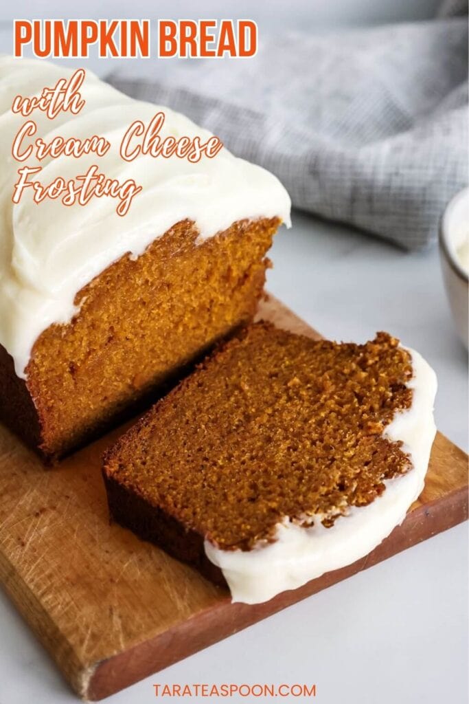 Pinterest graphic for Pumpkin Bread with Cream Cheese Frosting recipe on Tara Teaspoon.