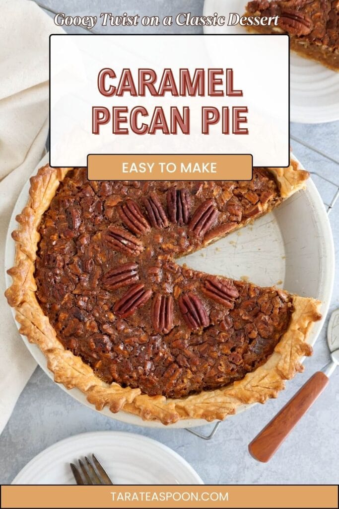 Pinterest graphic for Caramel Pecan Pie recipe on Tara Teaspoon.